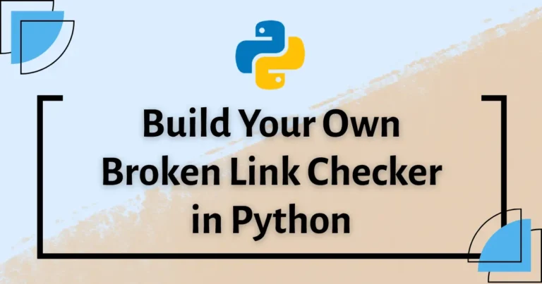 Build Your Own Broken Link Checker Using Python