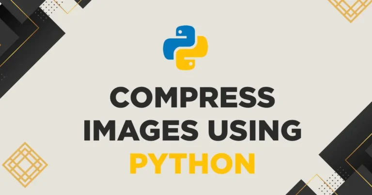 Compress Images Using Python: Image Optimization Guide