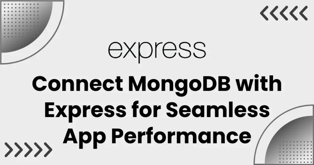 Connect MongoDB with Express for Seamless App Performance
