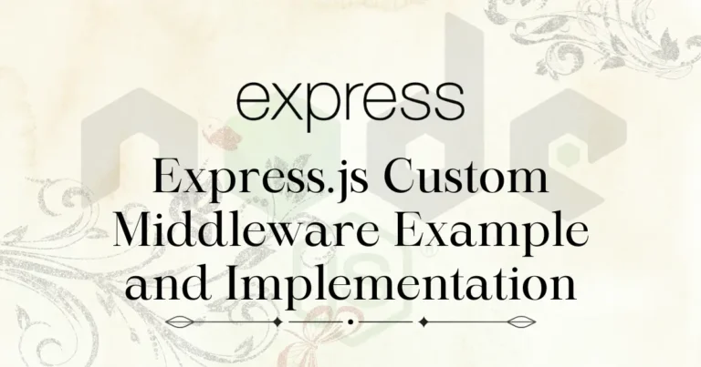 Express.js Custom Middleware Example and Implementation