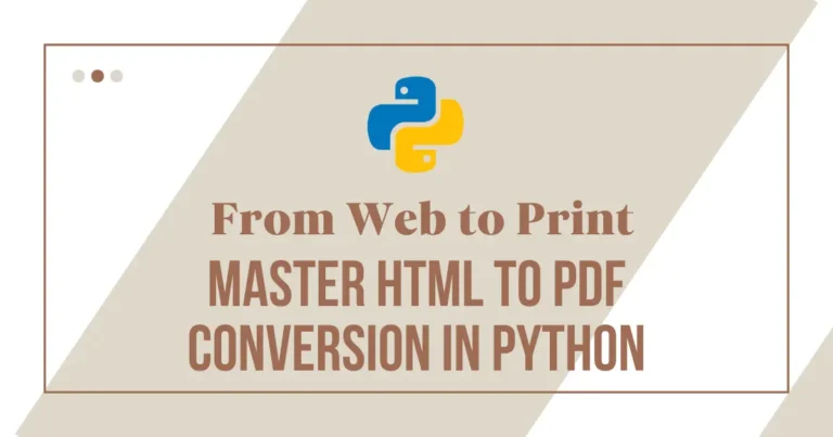 From Web to Print: Master HTML to PDF Conversion in Python