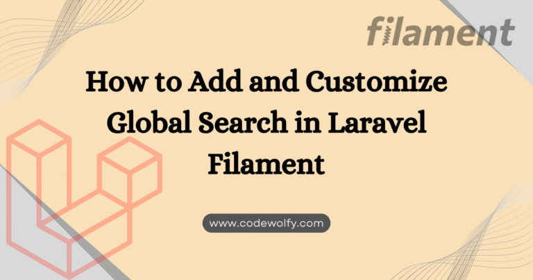 How to Add and Customize Global Search in  Filament