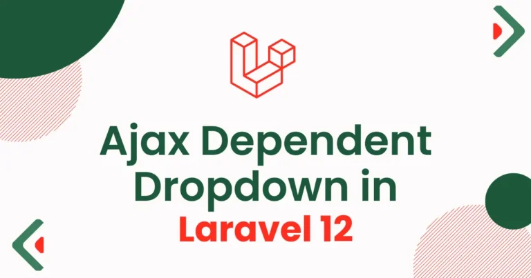 How to Create Ajax Dependent Dropdown in Laravel 12