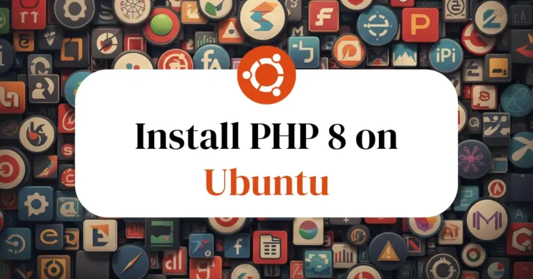 How to Install PHP 8 on ubuntu with it’s dependencies
