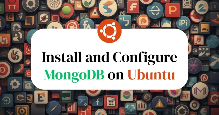 How to Install and Configure MongoDB on Ubuntu
