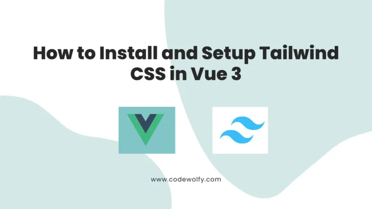 How to Install and Setup Tailwind CSS in Vue 3
