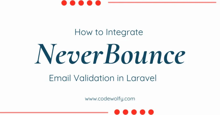 How to Integrate NeverBounce Email Validation in Laravel