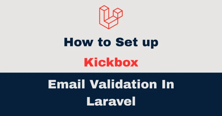 How to Set Up Kickbox Email Validation in Laravel 12