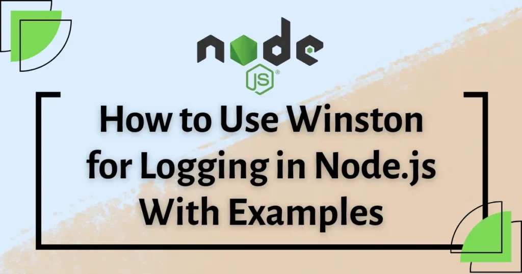 How to Use Winston for Logging in Node.js with Examples