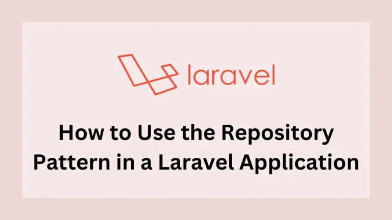 How to Use the Repository Pattern in a Laravel