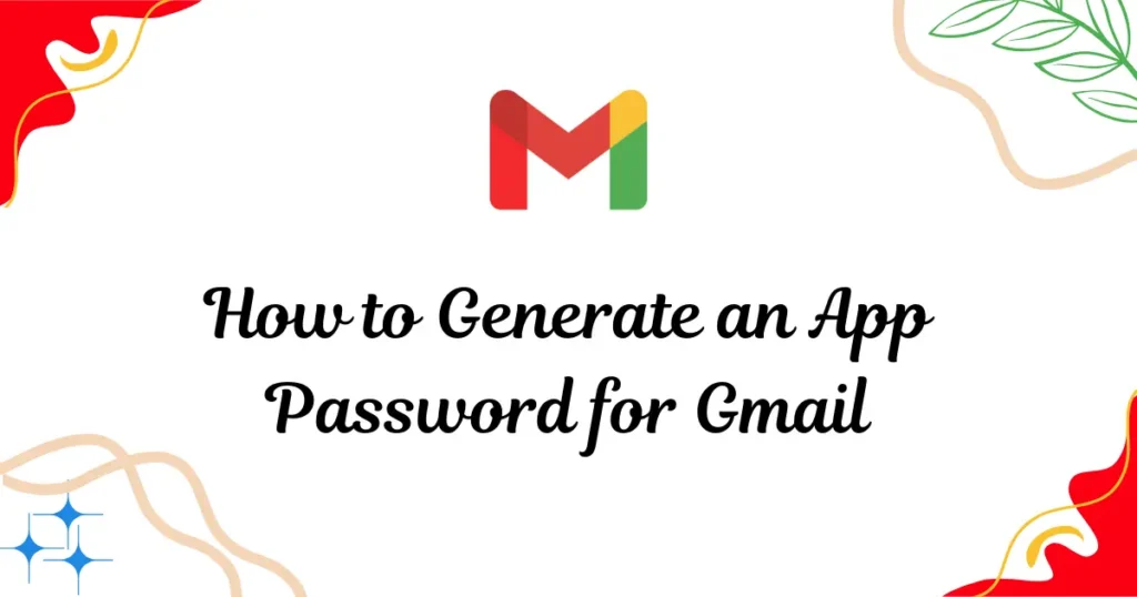 How to Generate App password for Gmail
