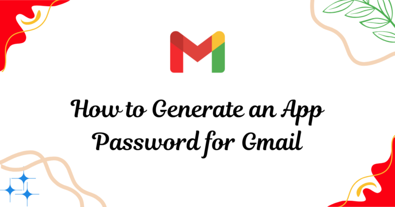 How to Generate an App Password for Gmail
