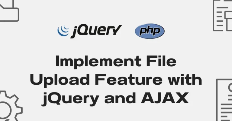 Implement File Upload Feature with jQuery and AJAX