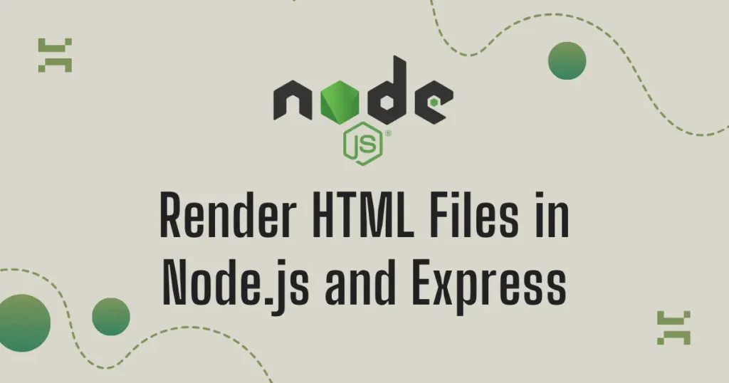 How to Render HTML Files in Node.js and Express