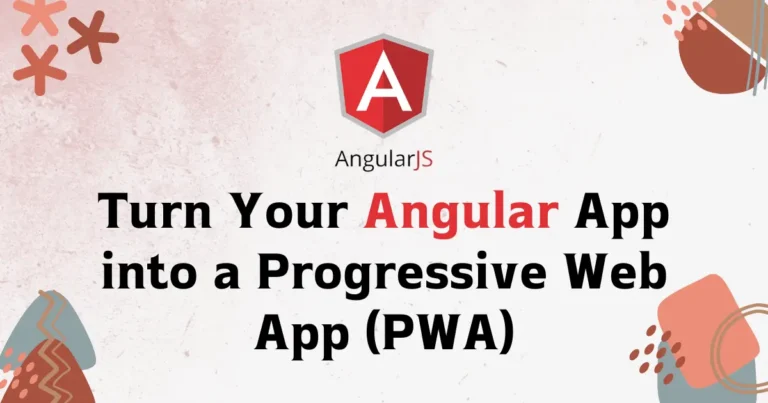 Turn Your Angular App into a Progressive Web App (PWA)