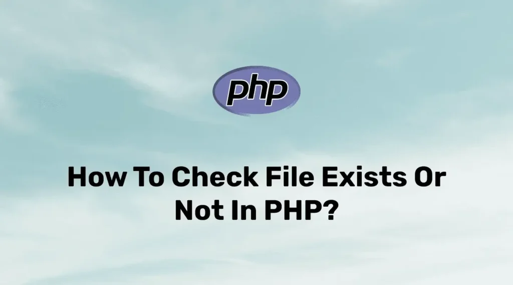 Check File Exists or not Using PHP