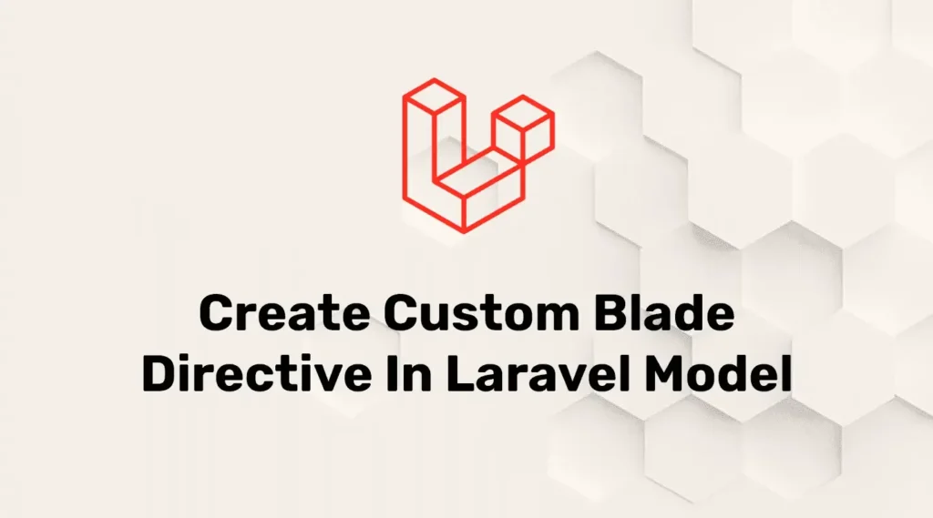 Create custom blade directive in Laravel