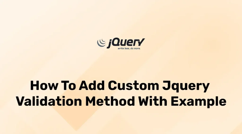 How to Add Custom jQuery Validation Rule With Example