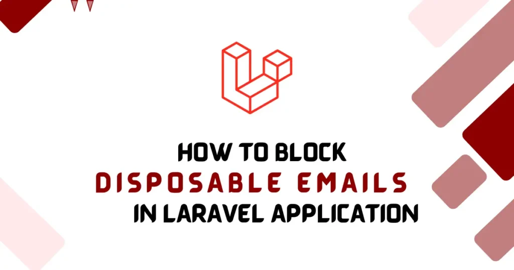 How to Block Disposable Emails in Laravel Application