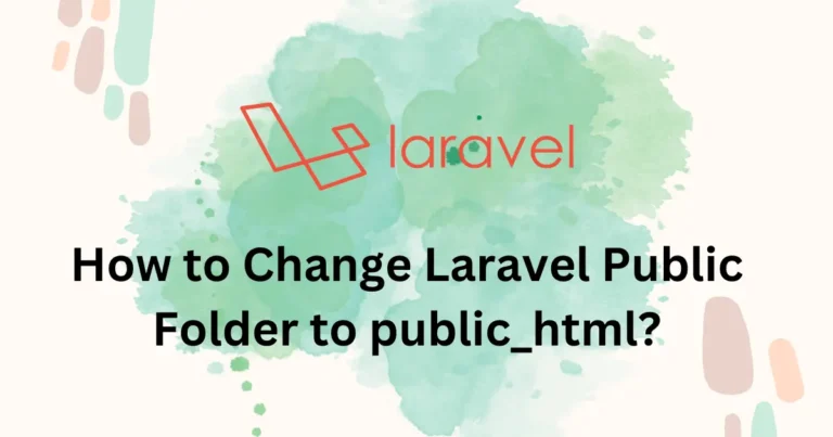 How to change Laravel public folder to public_html?