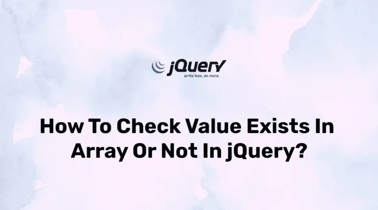 How to Check Value Exists in Array or not using jQuery?