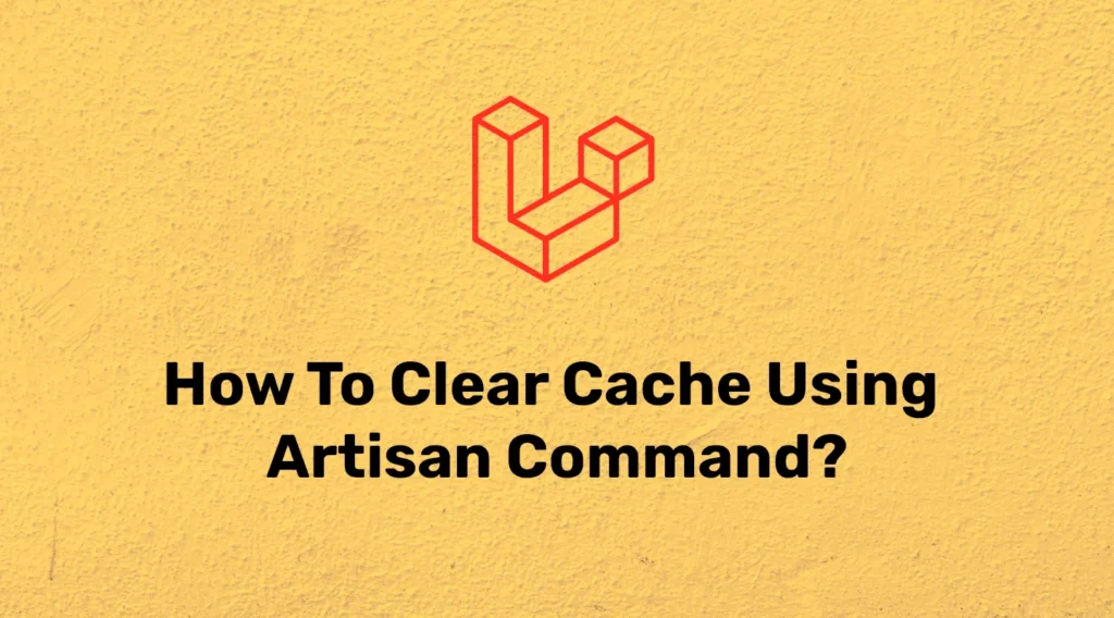 How to clear cache using artisan command in laravel