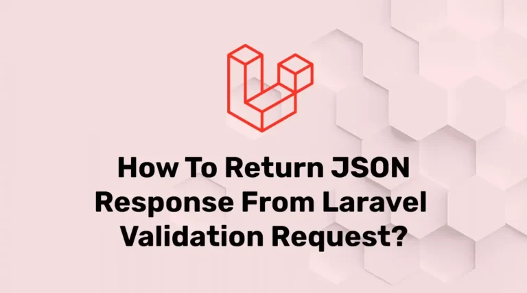How to Customize Laravel Request Validation Response