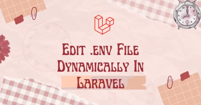 How to Edit .env File Dynamically In Laravel 12