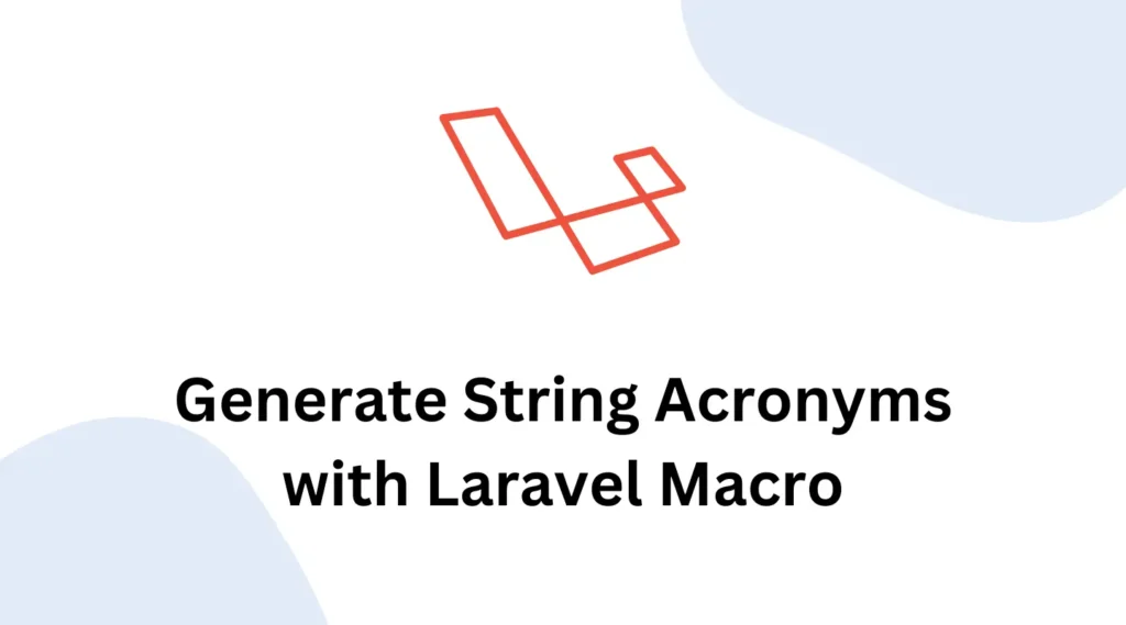 Generate String Acronyms with Laravel Macro