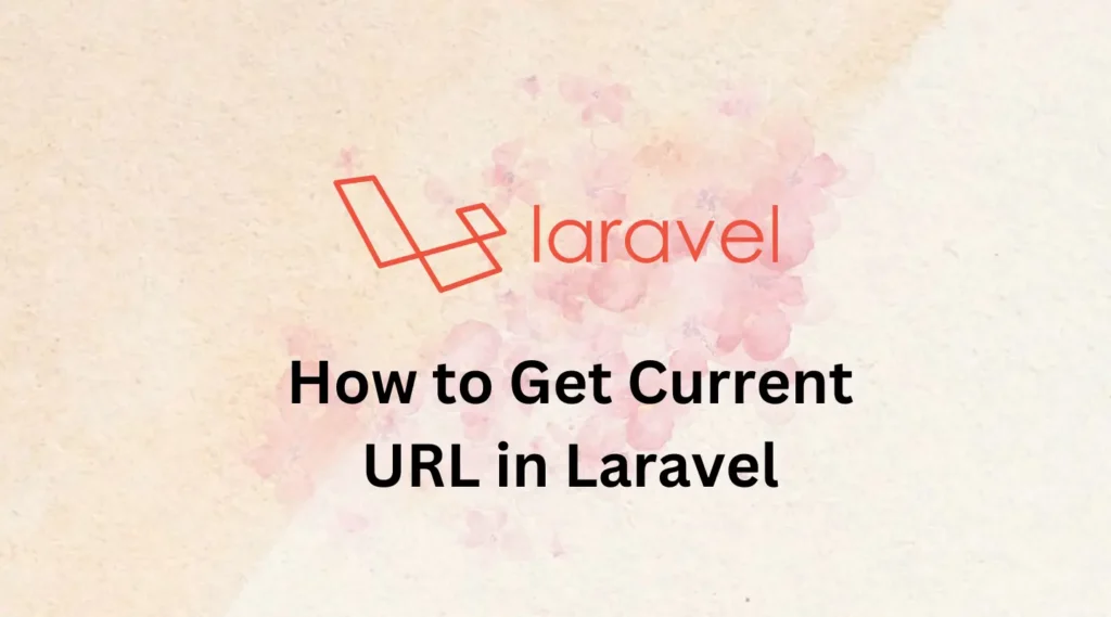 How to get current URL in Laravel