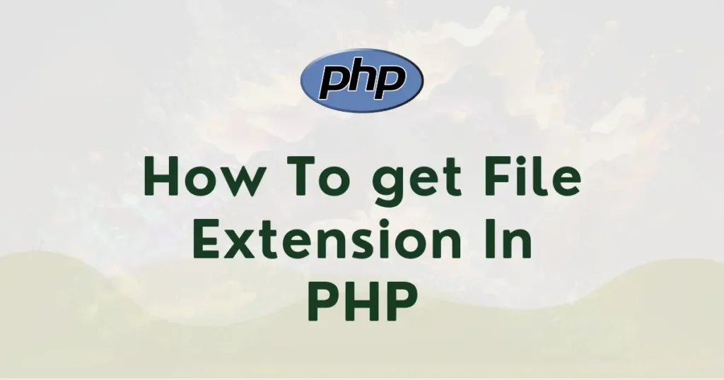 How to get File Extension In PHP - Codewolfy