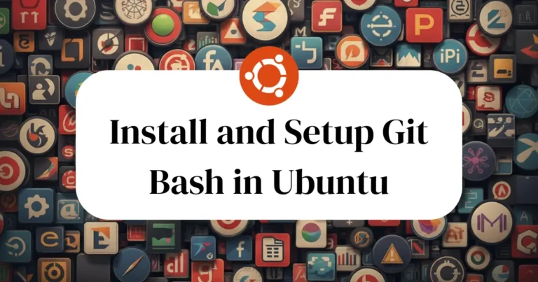 How to Install and Setup Git Bash in Ubuntu