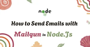 How to Send, Validate, and Track Emails with Mailgun in Node.js