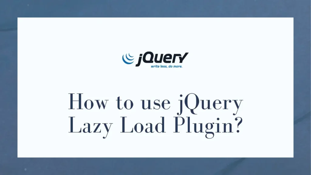 How to use jQuery Lazy Load Plugin