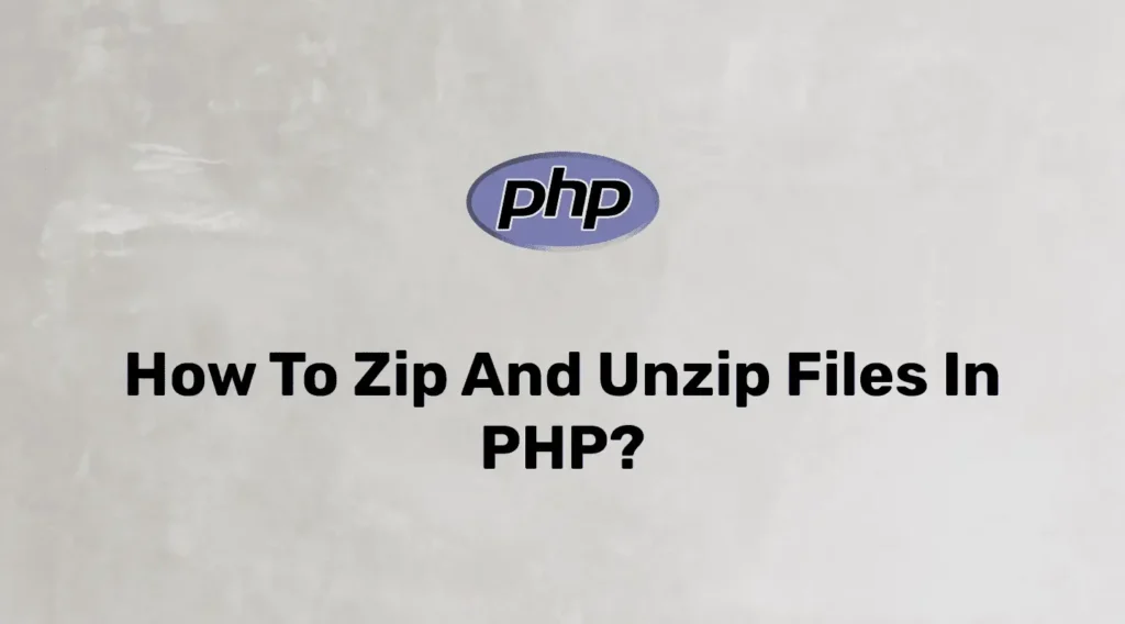 Zip and Unzip Files in PHP