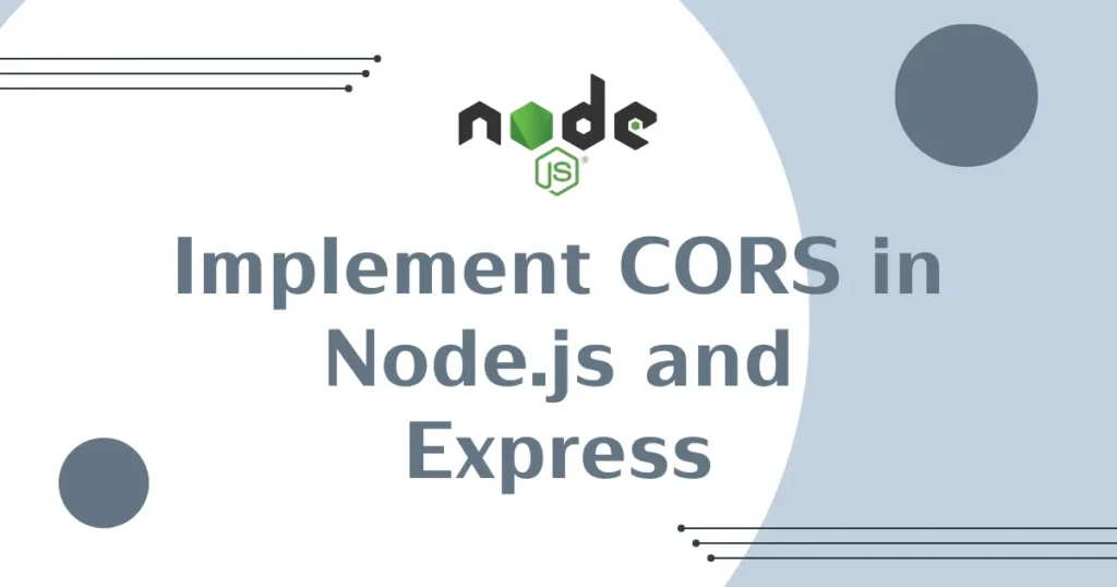 Implement CORS in Node.js and Express Easily - Codewolfy