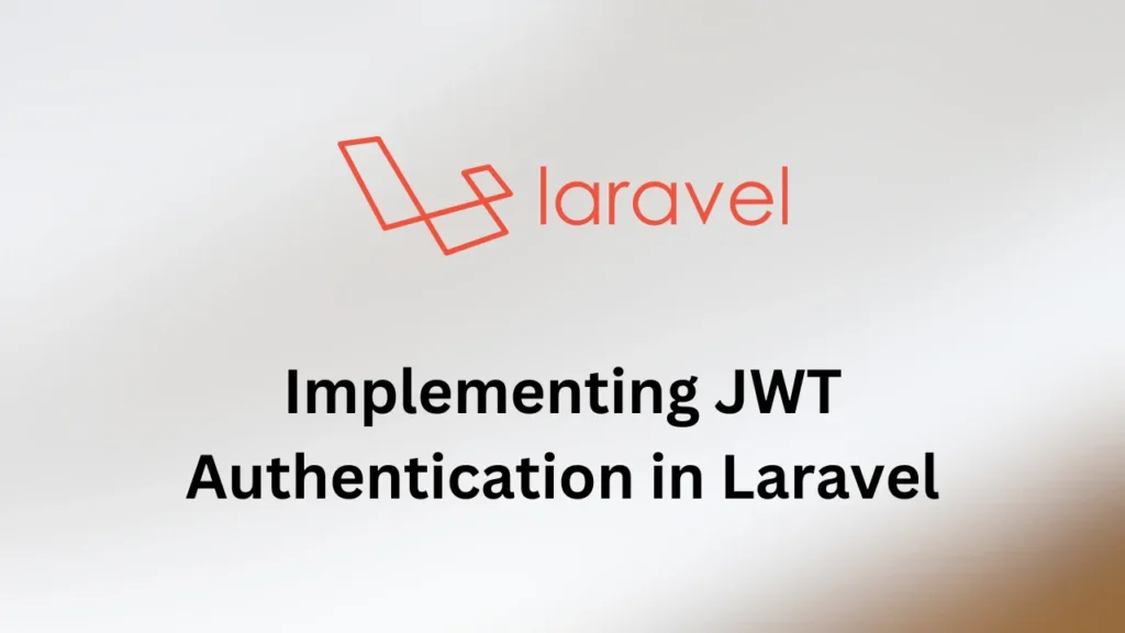 Implementing JWT authentication in Laravel application
