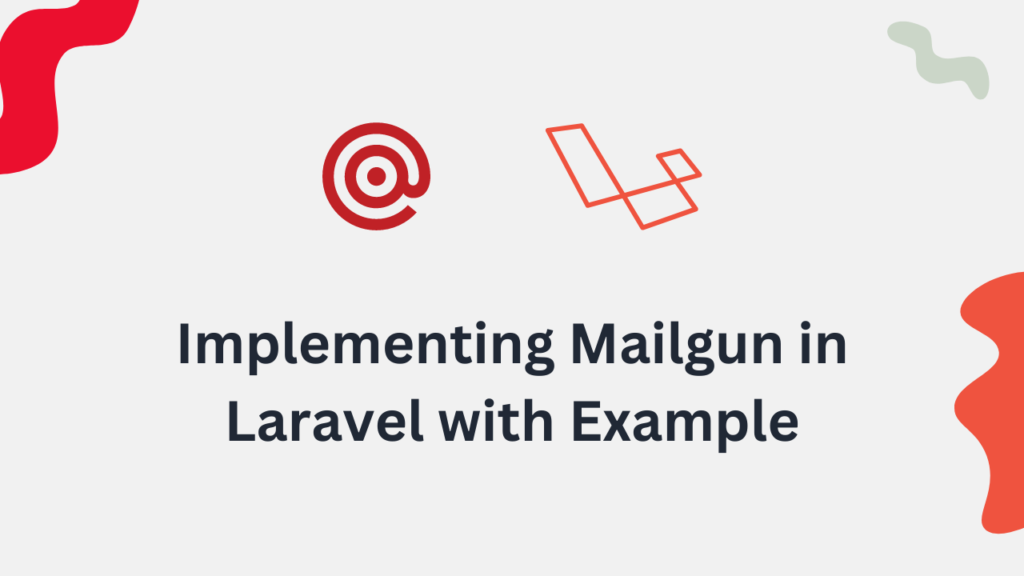 Implementing Mailgun in Laravel with Example