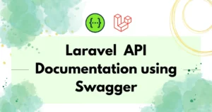 Laravel API Documentation using Swagger