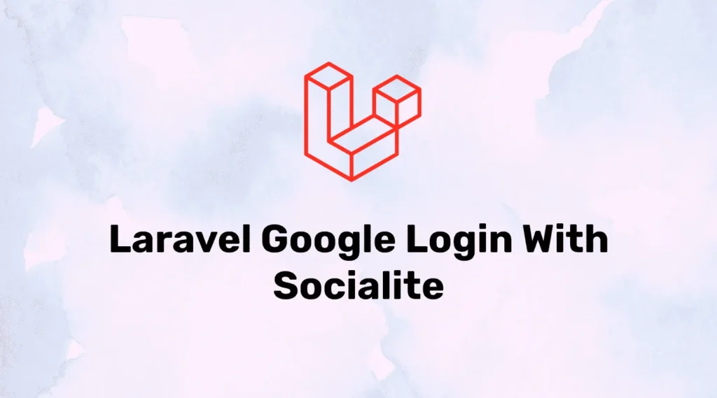 Laravel Google Login Using Socialite
