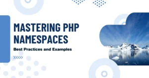 Mastering PHP Namespaces: Best Practices and Examples