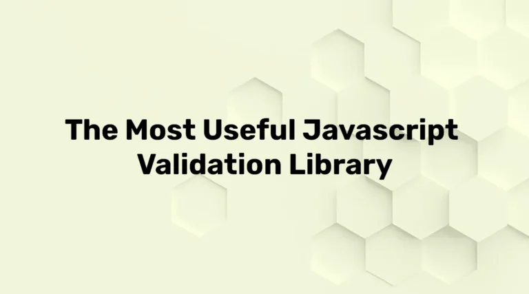 Most Useful JavaScript Validation Library
