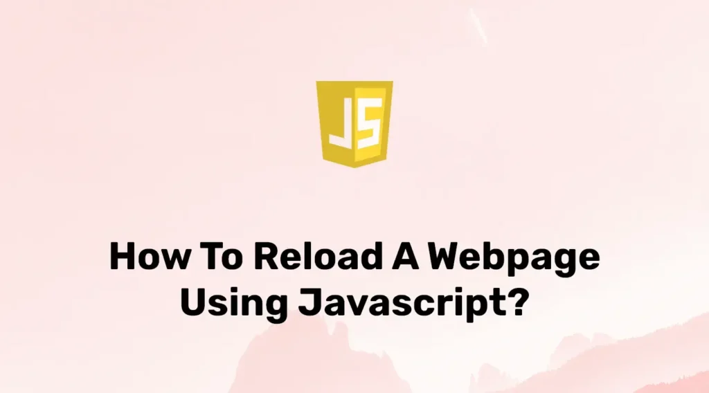 Reload a Webpage using JavaScript