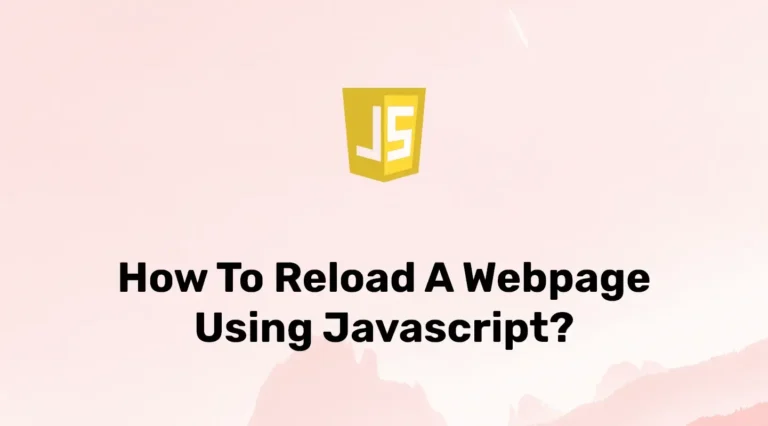 Reload a Webpage using JavaScript