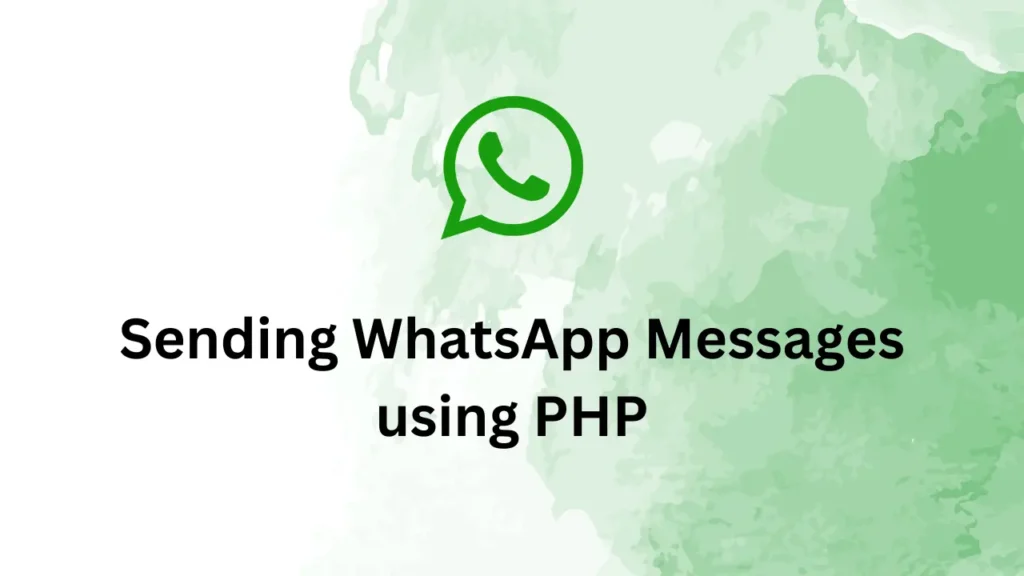 Sending WhatsApp Messages using PHP