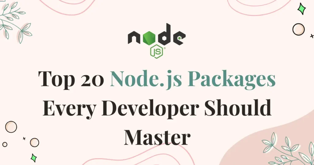 Top 20 Node.js Packages Every Developer Should Master