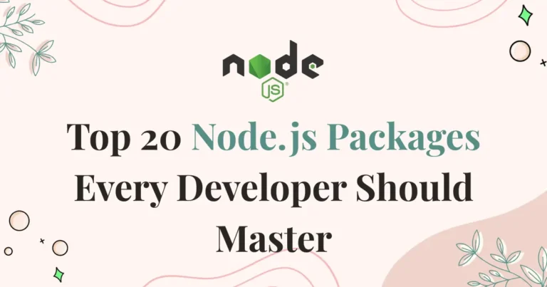 Top 20 Node.js Packages Every Developer Should Master